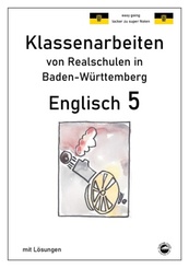 Englisch 5, Klassenarbeiten von Realschulen in Baden-Württemberg mit Lösungen