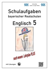 Realschule - Englisch 5 Schulaufgaben bayerischer Realschulen nach LehrplanPLUS