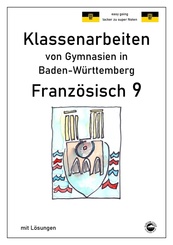 Französisch 9 (nach Découvertes 4) Klassenarbeiten von Gymnasien in Bade-Württemberg mit Lösungen