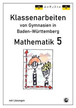 Mathematik 5, Klassenarbeiten von Gymnasien in Baden-Württemberg mit Lösungen