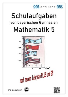 Mathematik 5 Schulaufgaben von bayerischen Gymnasien mit Lösungen nach LPlus/G9