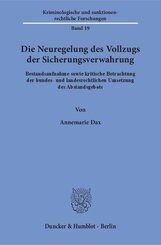Die Neuregelung des Vollzugs der Sicherungsverwahrung.