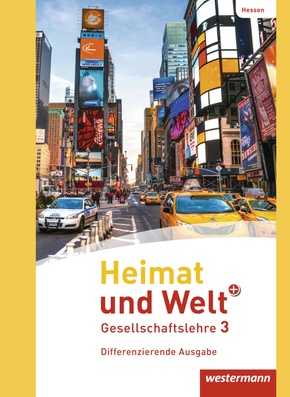 Heimat und Welt PLUS Gesellschaftslehre - Ausgabe 2013 für Hessen