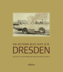 Ein seltener Blick aufs alte Dresden - Bd.2