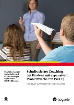 Schulbasiertes Coaching bei Kindern mit expansivem Problemverhalten (SCEP), m. CD-ROM