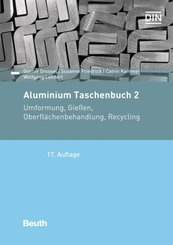 Aluminium-Taschenbuch: Umformung von Aluminium-Werkstoffen, Gießen von Aluminium-Teilen, Oberflächenbehandlung von Aluminium, Recycling und Öko