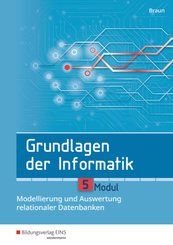 Grundlagen der Informatik - Modul 5: Modellierung und Auswertung relationaler Datenbanken