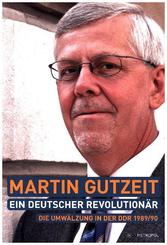 Martin Gutzeit - ein deutscher Revolutionär
