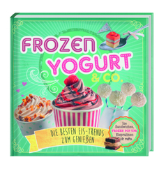 Frozen Yoghurt & Co - Die besten Eis-Trends zum Genießen
