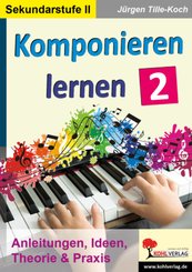 Komponieren lernen - Bd.2