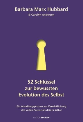 52 Schlüssel zur bewussten Evolution des Selbst