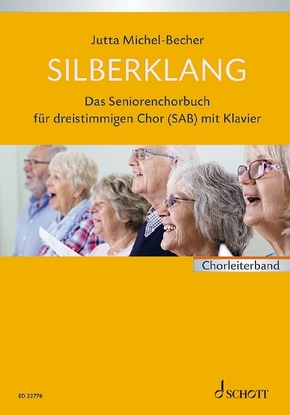 Silberklang, Das Seniorenchorbuch, Chor mit Klavier, Chorleiterband
