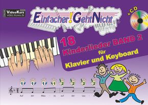 Einfacher!-Geht-Nicht: 18 Kinderlieder, für Klavier und Keyboard, mit Audio-CD - Bd.2