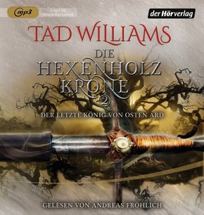 Der letzte König von Osten Ard - Die Hexenholzkrone, 2 Audio-CD, 2 MP3 - Tl.2