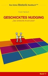 Rhetorik-Handbuch 2100 - Geschicktes Nudging