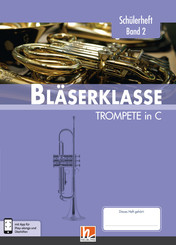 Leitfaden Bläserklasse: 6. Klasse - Schülerheft - Trompete - Bd.2