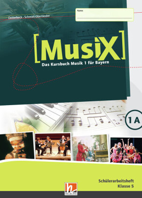 MusiX 1 BY (Ausgabe ab 2017) Schülerarbeitsheft 1A