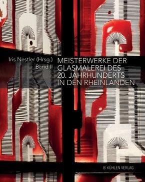 Meisterwerke der Glasmalerei des 20. Jahrhunderts in den Rheinlanden - Bd.2