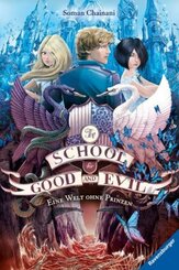 The School for Good and Evil, Band 2: Eine Welt ohne Prinzen; .