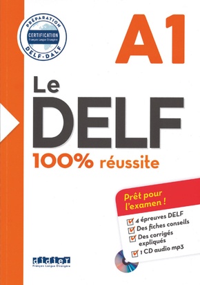 Le DELF - 100% réussite - 1. Ausgabe - A1