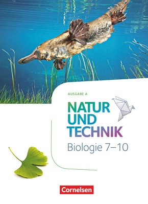 Natur und Technik - Biologie Neubearbeitung - Ausgabe A - 7.-10. Schuljahr