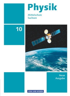 Physik - Ausgabe Volk und Wissen - Mittelschule Sachsen - Neue Ausgabe - 10. Schuljahr