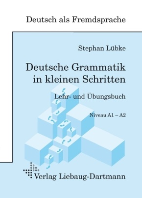 Deutsche Grammatik in kleinen Schritten - Bd.1