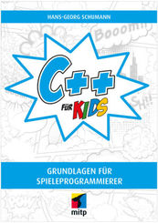 C++ für Kids - Grundlagen für Spieleprogrammierer