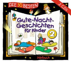 Die 30 besten Gute-Nacht-Geschichten für Kinder, 2 Audio-CDs - Tl.2