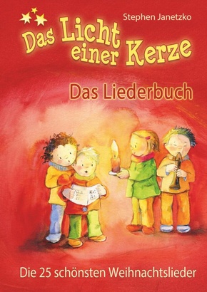 Das Licht einer Kerze - Die 25 schönsten Weihnachtslieder