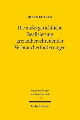 Die außergerichtliche Realisierung grenzüberschreitender Verbraucherforderungen