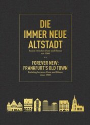 Die immer Neue Altstadt / Forever New: Frankfurt's Old Town