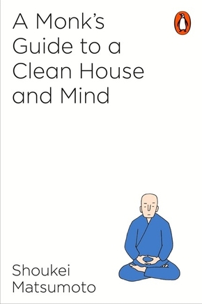 A Buddhist Monk's Guide to a Clean House and Mind