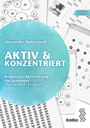 Aktiv & Konzentriert: Kognitive Aktivierung für Senioren - Bd.1