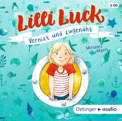 Lilli Luck Vernixt und zugenäht, 3 Audio-CDs