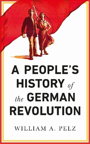 A People's History of the German Revolution