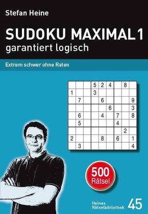 Sudoku maximal - garantiert logisch - Bd.1