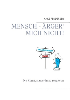 Mensch - ärger' mich nicht!