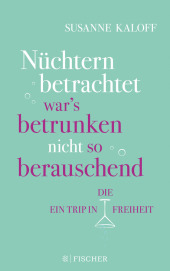 Nüchtern betrachtet war's betrunken nicht so berauschend