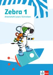 Zebra. Ausgabe ab 2018: 1. Schuljahr, Arbeitsheft Lesen/Schreiben