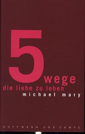 Fünf Wege die Liebe zu leben