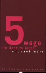 Fünf Wege die Liebe zu leben