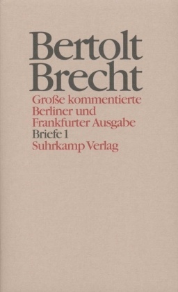 Werke, Große kommentierte Berliner und Frankfurter Ausgabe: Briefe - Tl.1