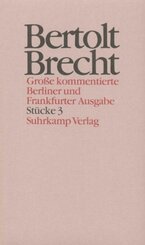 Werke, Große kommentierte Berliner und Frankfurter Ausgabe: Stücke - Tl.3