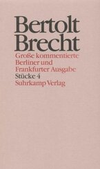 Werke, Große kommentierte Berliner und Frankfurter Ausgabe: Stücke - Tl.4