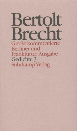 Werke, Große kommentierte Berliner und Frankfurter Ausgabe: Gedichte - Tl.3