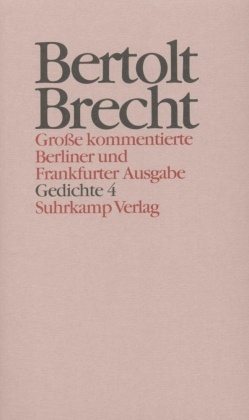 Werke, Große kommentierte Berliner und Frankfurter Ausgabe: Gedichte - Tl.4