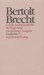 Werke, Große kommentierte Berliner und Frankfurter Ausgabe: Gedichte - Tl.5