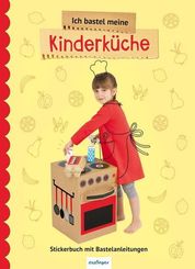 Ich bastel meine Kinderküche - Stickerbuch mit Bastelanleitungen