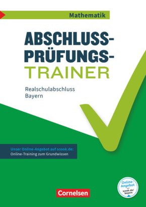Abschlussprüfungstrainer Mathematik - Bayern - 10. Jahrgangsstufe
